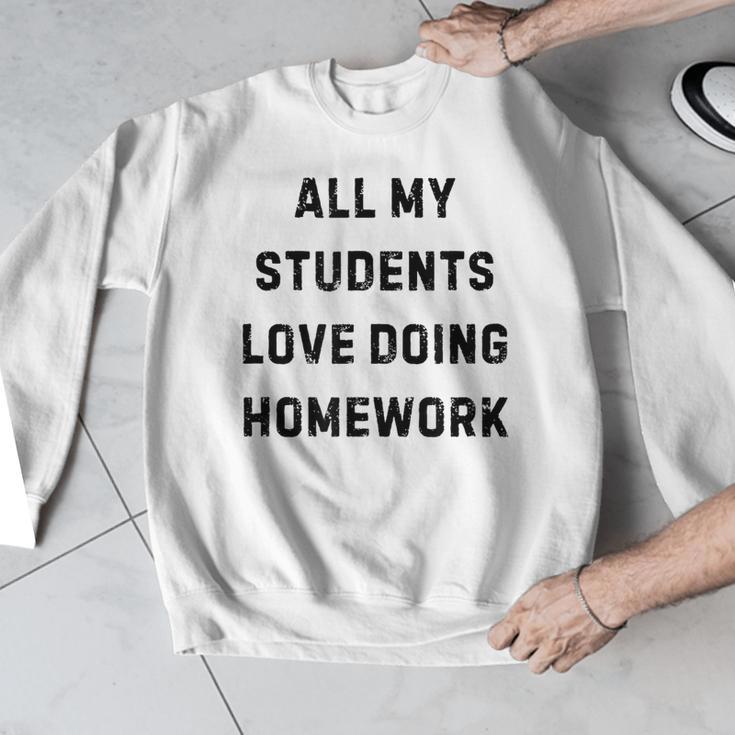 All My Students Love Doing Homework Teacher Lie Party Men Graphic Sweatshirt, funny design All My Students Love Doing Homework Teacher Lie Party Men Graphic Sweatshirt, funny design