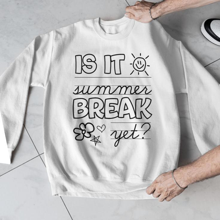 Teacher End Of Year Shirt Is It Summer Break Yet Last Day Men Graphic Sweatshirt, funny design