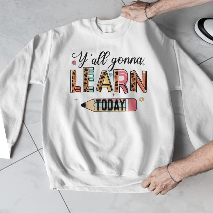 Teacher Y'All Gonna Learn Today First Day Of School Teacher Men Graphic Sweatshirt, funny design Teacher Y'All Gonna Learn Today First Day Of School Teacher Men Graphic Sweatshirt, funny design
