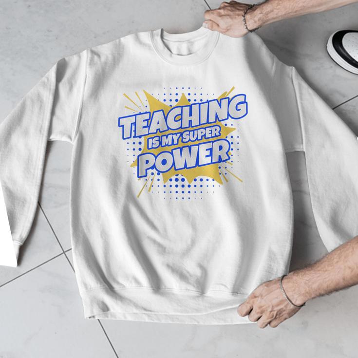 TEACHING IS MY SUPER POWER Teacher Appreciation Men Graphic Sweatshirt, Super Teacher Gifts, funny design TEACHING IS MY SUPER POWER Teacher Appreciation Men Graphic Sweatshirt, Super Teacher Gifts, funny design