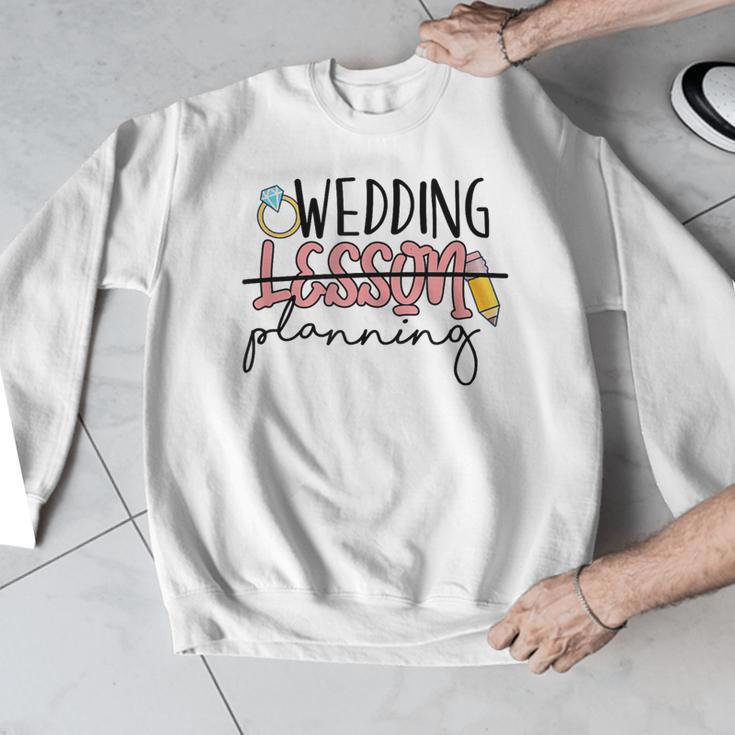 Wedding Planning Not Lesson Engaged Teacher Wedding Men Graphic Sweatshirt, funny design