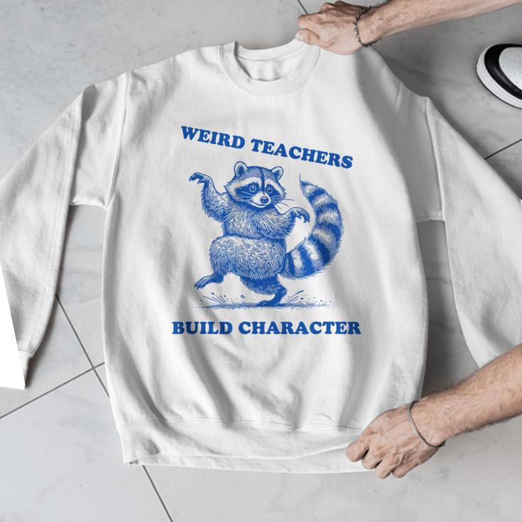 Weird Teachers Build Character Shirt Raccoon Dancing Men Graphic Sweatshirt, funny design Weird Teachers Build Character Shirt Raccoon Dancing Men Graphic Sweatshirt, funny design
