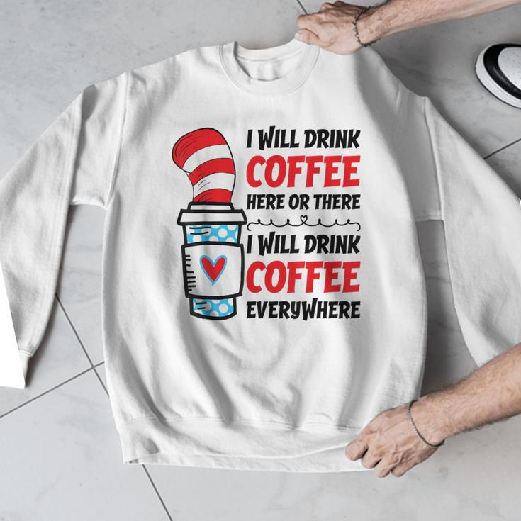 I Will Drink Coffee Here Or There Funny Teacher Teaching Men Women Girls Kids Men Graphic Sweatshirt, funny design I Will Drink Coffee Here Or There Funny Teacher Teaching Men Women Girls Kids Men Graphic Sweatshirt, funny design
