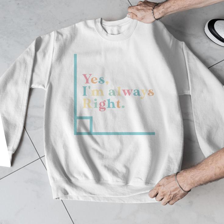 Yes I'm Always Right Math Teacher Geometry Angle Men Graphic Sweatshirt, funny design Yes I'm Always Right Math Teacher Geometry Angle Men Graphic Sweatshirt, funny design