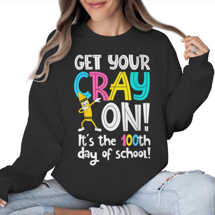100th Day Of School Get Your Cray On Teacher Women Crewneck Sweatshirt