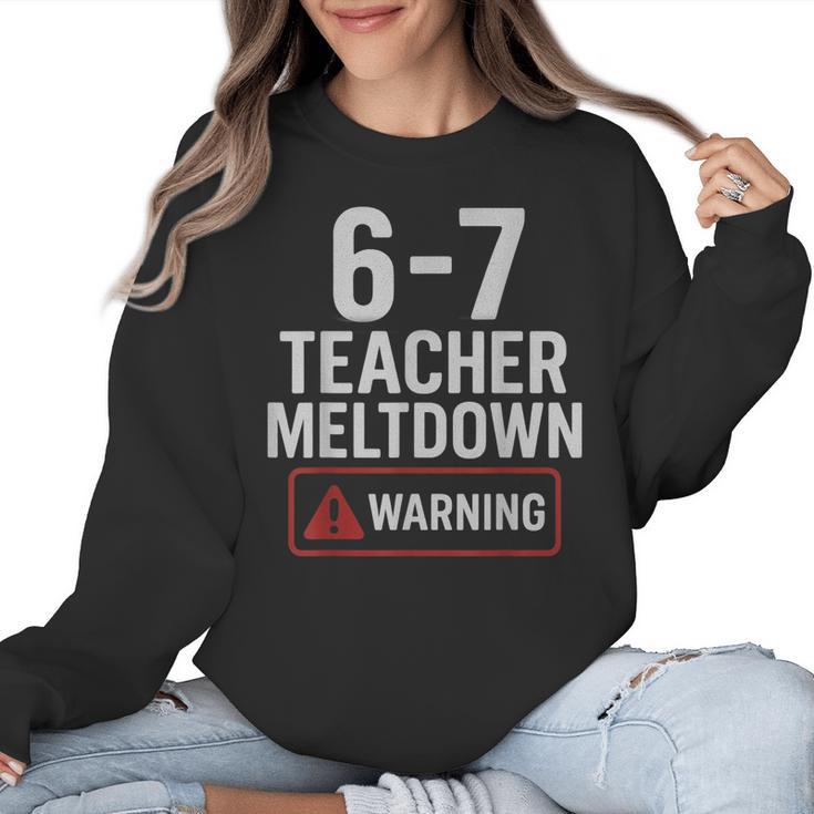67 Don't Say 6-7 Again Teacher Shirt 67 Sarcastic Meme Women Crewneck Sweatshirt
