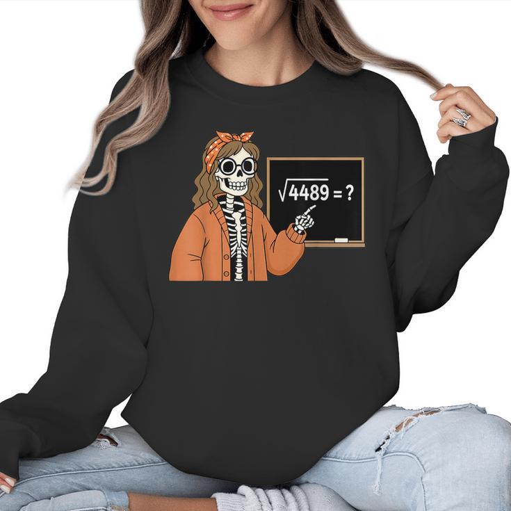 67 Math Teacher Skeleton Halloween Root 4489 Messy Bun Women Women Crewneck Sweatshirt
