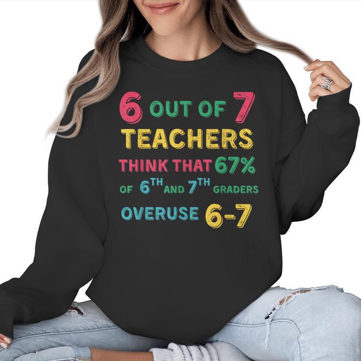 67 Teacher Middle School Teacher 6 7 Overuse 67 Women Crewneck Sweatshirt