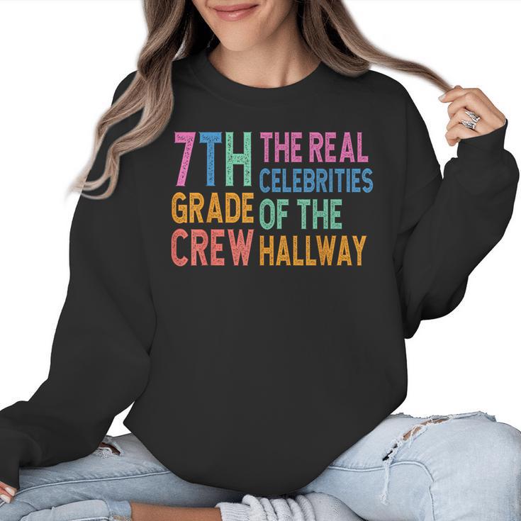 7th Grade Crew The Real Celebrities Of The Hallway Teacher Women Crewneck Sweatshirt