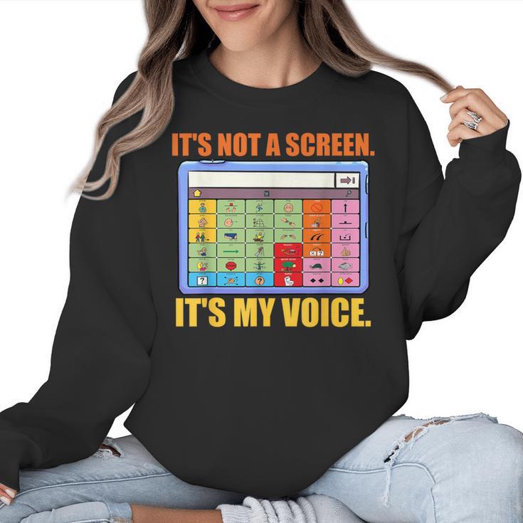 AAC Awareness AAC Teacher It's Not A Screen It's My Voice Men Women Women Crewneck Sweatshirt