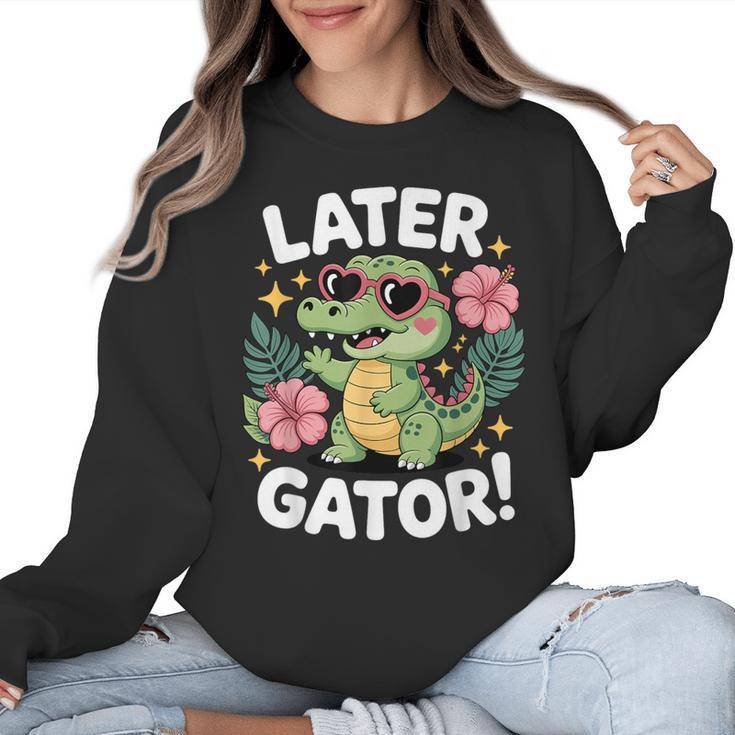 Alligator Later Gator Teacher Summer Last Day Fun Women Crewneck Sweatshirt