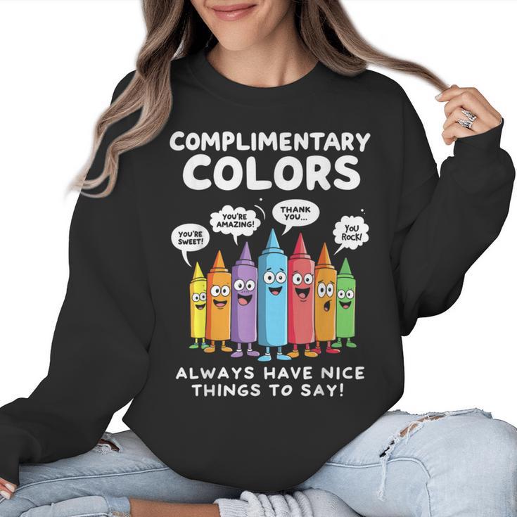 Art Teacher COMPLIMENTARY Colors Always Have Things To Say Women Crewneck Sweatshirt