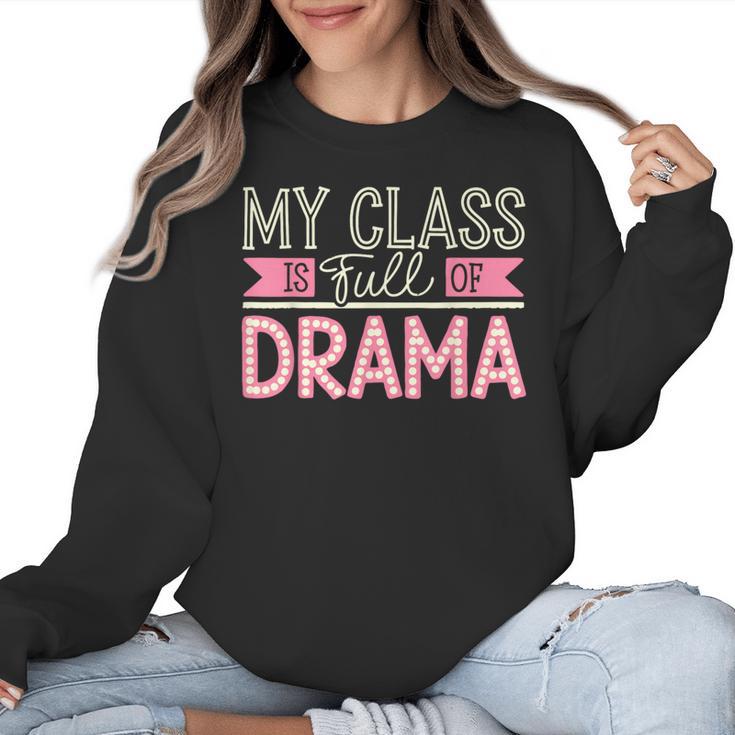 Theatre School Drama Class Musical Theater Drama Teacher Women Crewneck Sweatshirt