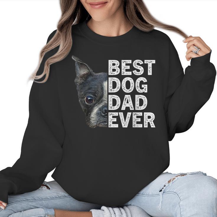 Best Dog Dad Ever Boston Terrier Dog Lover For Dad Men Women Girls Kids Women Crewneck Sweatshirt