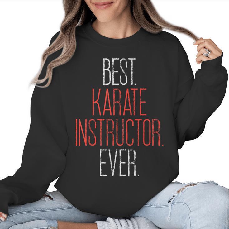 Best Karate Instructor Ever Martial Arts Teacher Sensei Women Crewneck Sweatshirt
