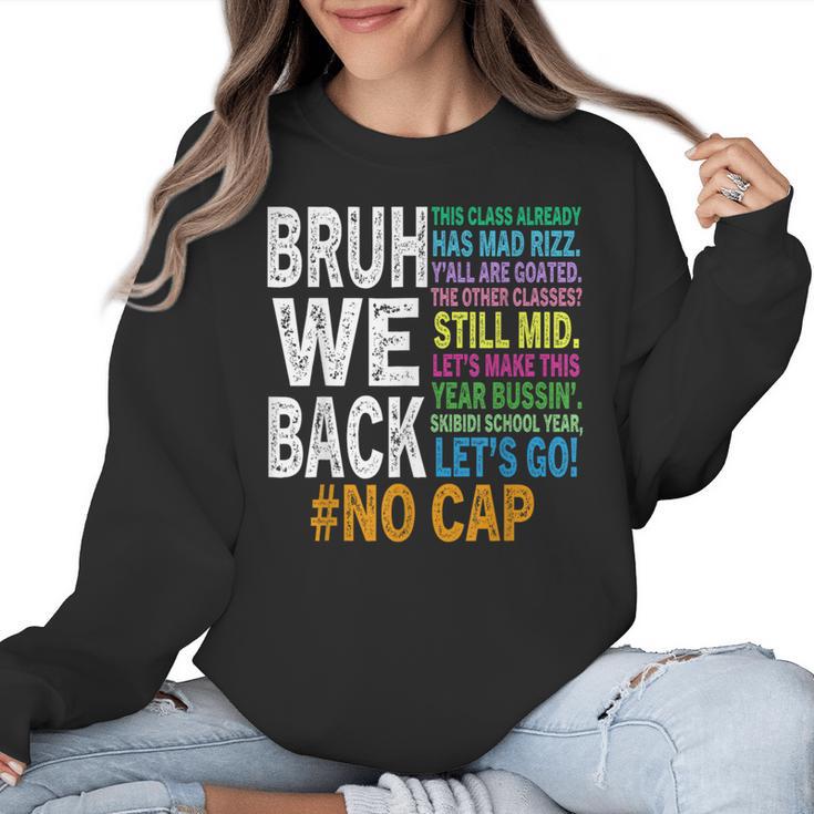 Bruh We Back Bruh No Cap We'Re Back Teacher Student Women Crewneck Sweatshirt