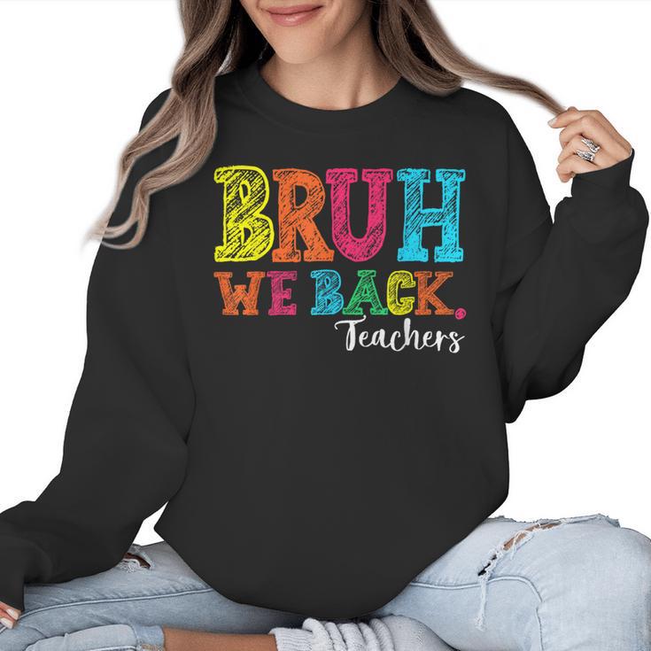 Bruh We Back Teacher First Day Of School Back To School Women Crewneck Sweatshirt