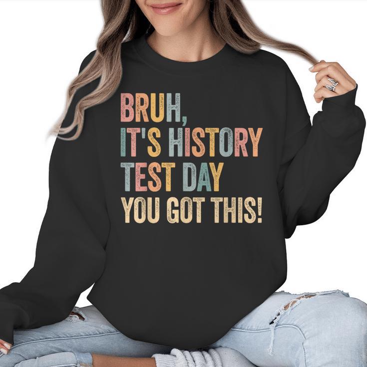 Bruh It's History Test Day You Got This History Teacher Women Crewneck Sweatshirt