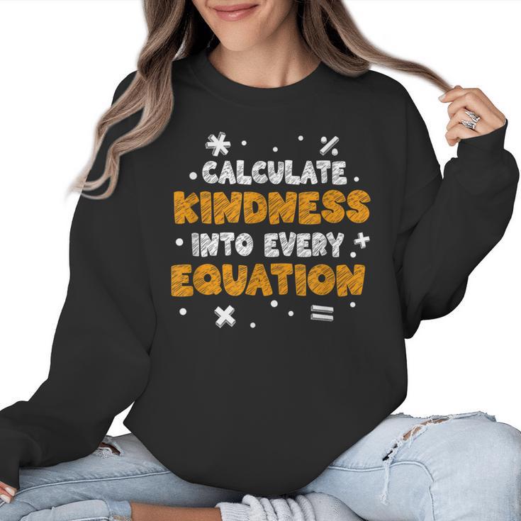 Calculate Kindness Into Every Equation Math Teacher School Women Crewneck Sweatshirt