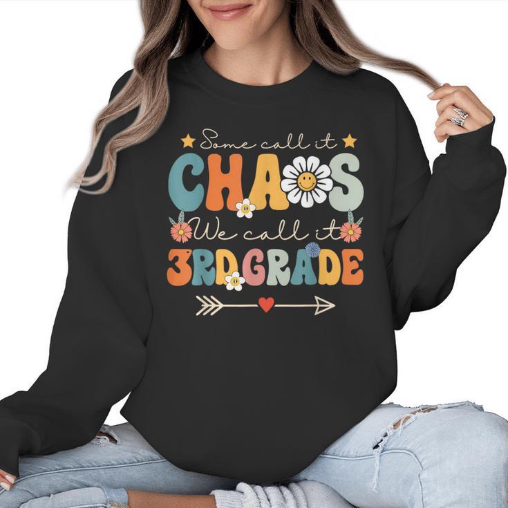 Some Call It Chaos We Call It 3rd Grade Third Grade Teachers Men Women Kids Women Crewneck Sweatshirt