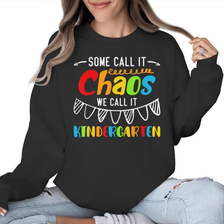 Some Call It Chaos We Call It Kindergarten Teacher Women Crewneck Sweatshirt