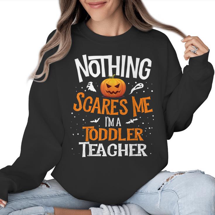 You Cannot Scare Me I'm An Toddler Teacher Halloween Men Women Kids Women Crewneck Sweatshirt