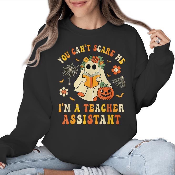 You Can't Scare Me I'm A School Teachers Assistant Halloween Women Crewneck Sweatshirt