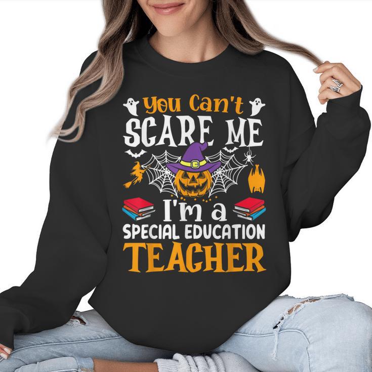 You Can't Scare Me I'm A Special Education Teacher Halloween Women Crewneck Sweatshirt