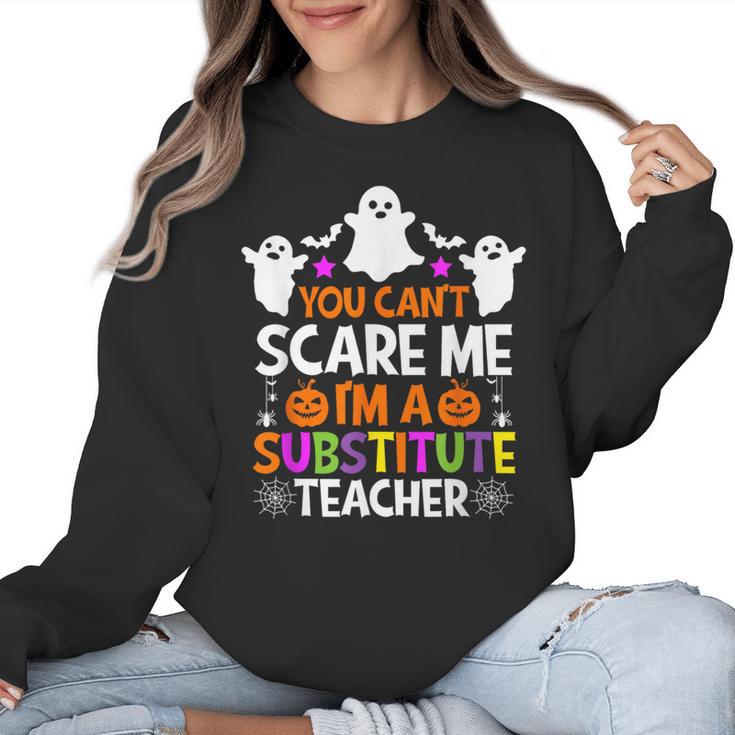 You Can't Scare Me I'm A Substitute Teacher Shirt Halloween Women Crewneck Sweatshirt