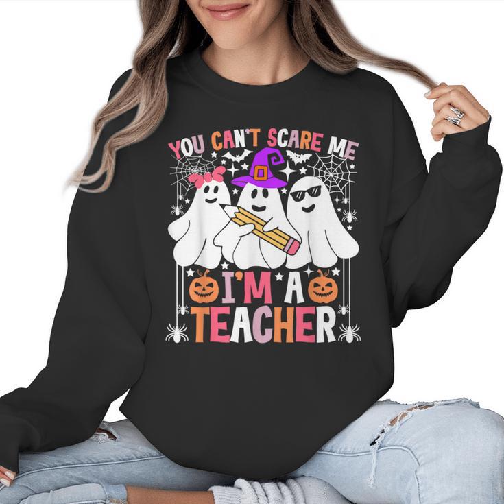 You Can't Scare Me I'm A Teacher Halloween Women Crewneck Sweatshirt