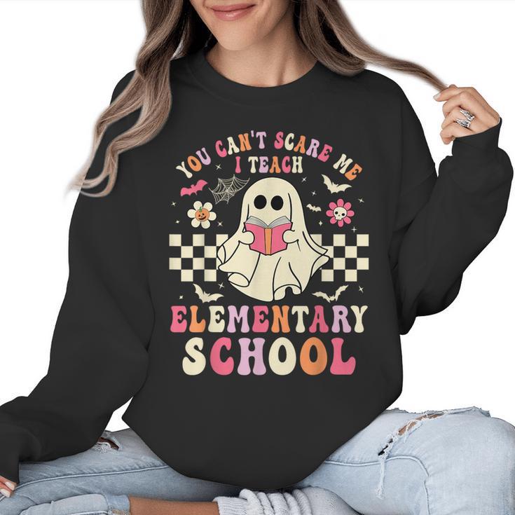 You Can't Scare Me I Teach Elementary School Teacher Spooky Women Crewneck Sweatshirt