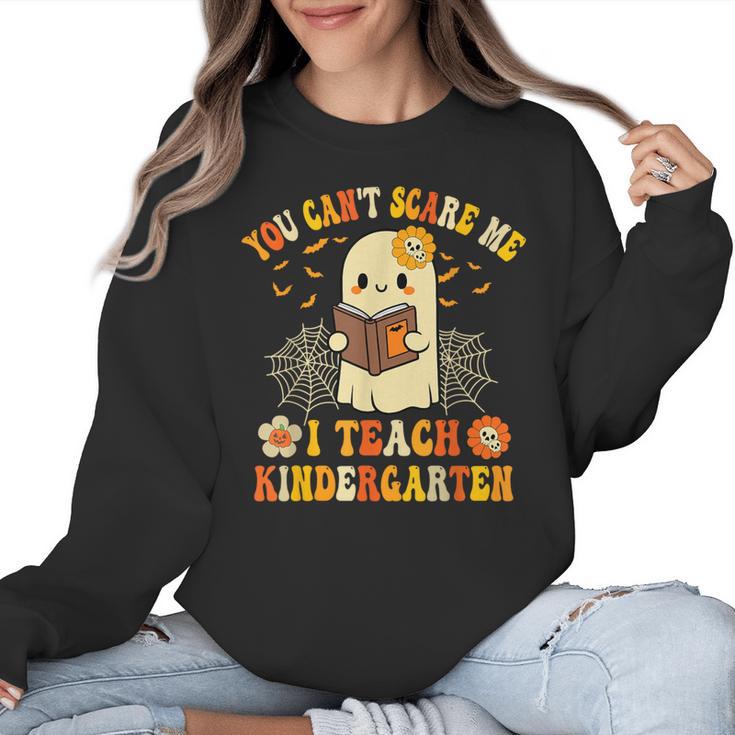 You Can't Scare Me I Teach Kindergarten Halloween Teacher Women Crewneck Sweatshirt