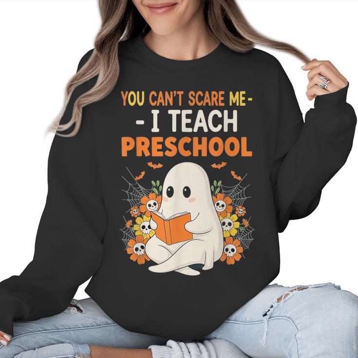 You Cant Scare Me I Teach Preschool Halloween Teacher Women Crewneck Sweatshirt