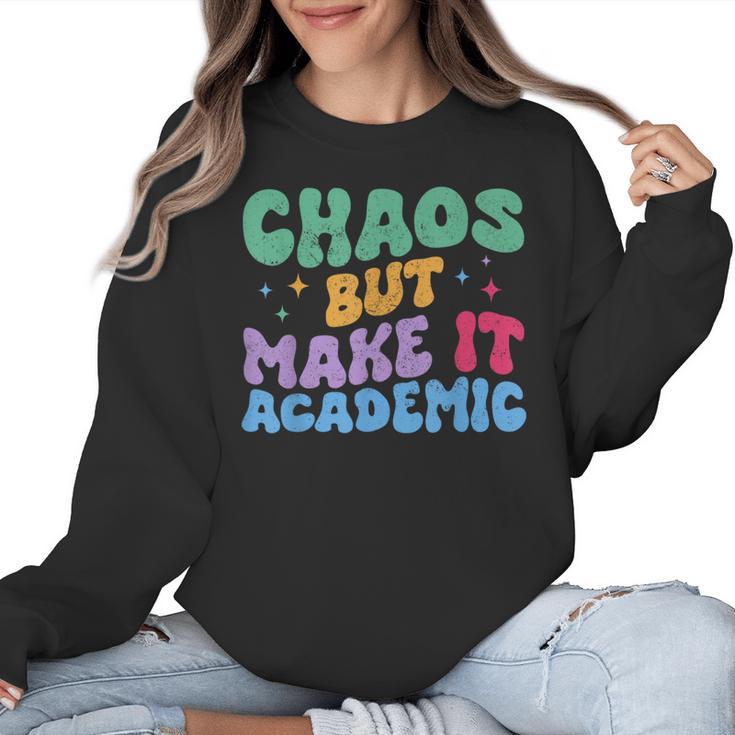 Chaos But Make It Academic Teacher Back To School Women Crewneck Sweatshirt