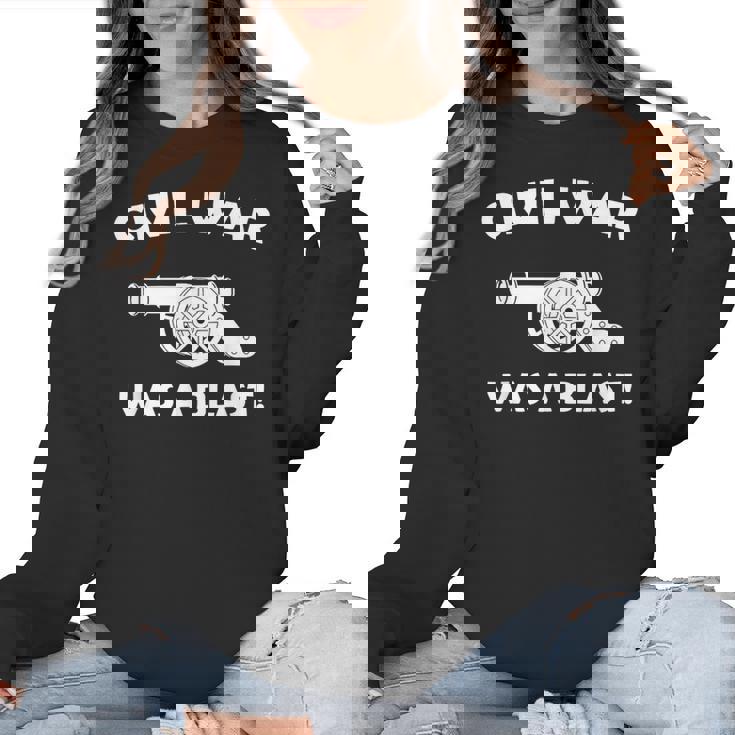 Civil War It Was A Blast History Teacher T-Shirt Women Crewneck Sweatshirt