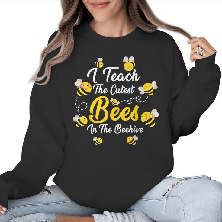 Cute I Teach The Cutest Bees In The Beehive Teacher's Day For Men Women Kids Women Crewneck Sweatshirt