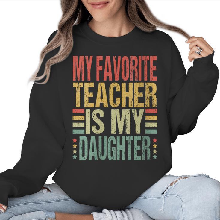 Dad My Favorite Teacher Is My Daughter Proud Daddy Women Crewneck Sweatshirt