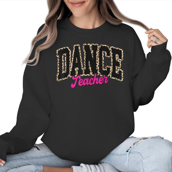 Dance Teacher Leopard Dancing Life Girls Women Dancer Women Crewneck Sweatshirt