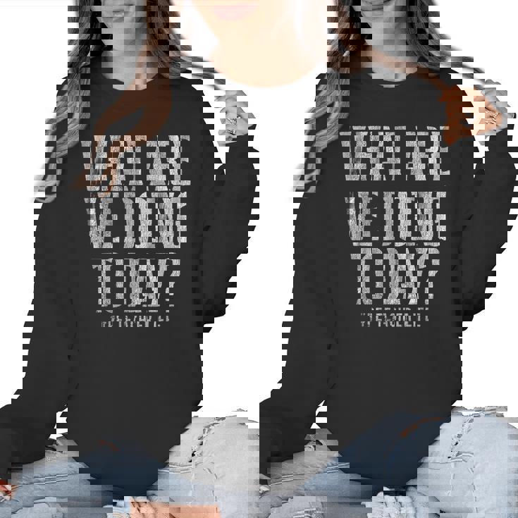 What Are We Doing Today PE Teacher Life Funny Men Women Kids Women Crewneck Sweatshirt