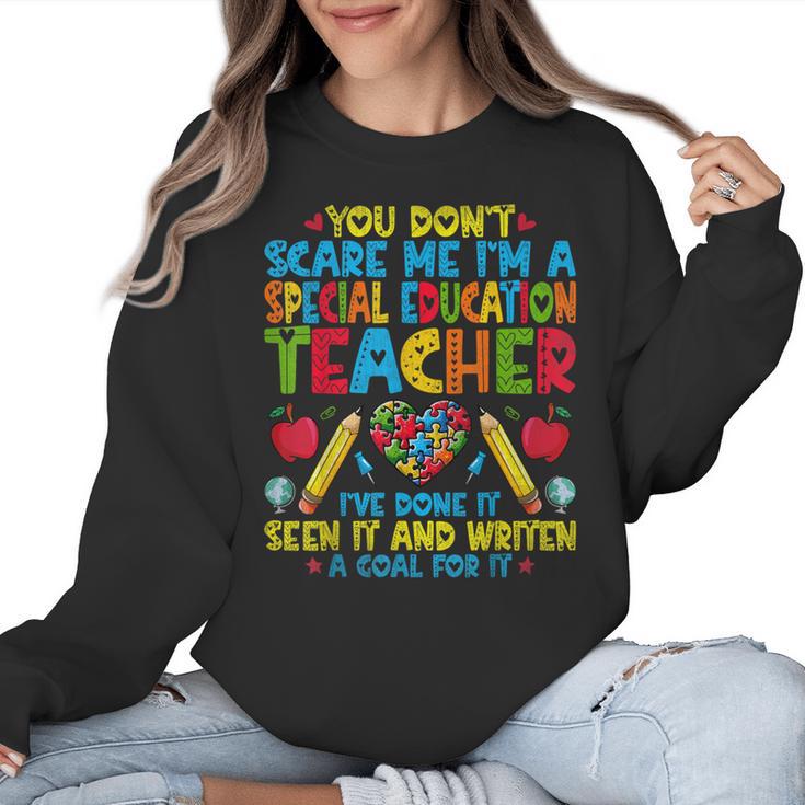 You Don't Scare Me I'm A Special Education Teacher SPED Women Crewneck Sweatshirt