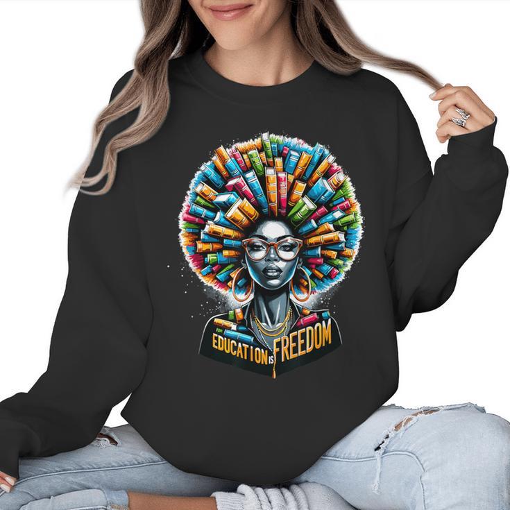 Education Is Freedom History Month Teacher Books Afro Women Crewneck Sweatshirt