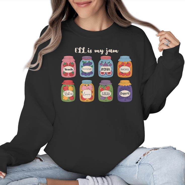 ELL Is My Jam English Language Learner Aide ELL Teacher Women Crewneck Sweatshirt