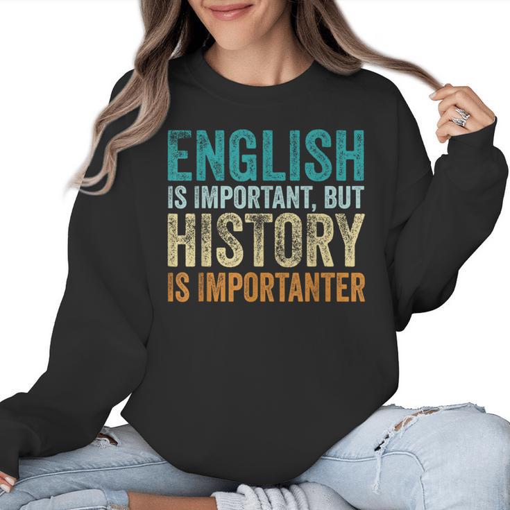 English Is Important But History Is Importanter Teacher Women Crewneck Sweatshirt