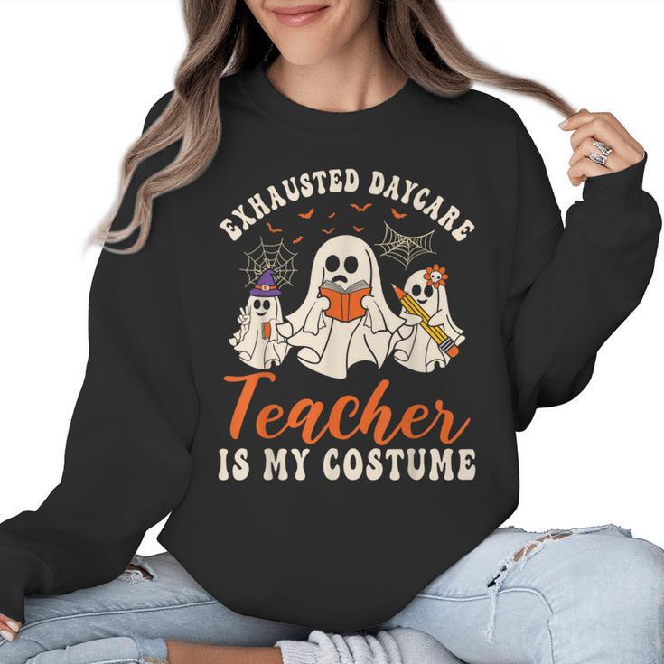 Exhausted Daycare Teacher Is My Costume Halloween Ghost Fun For Men Women Women Crewneck Sweatshirt