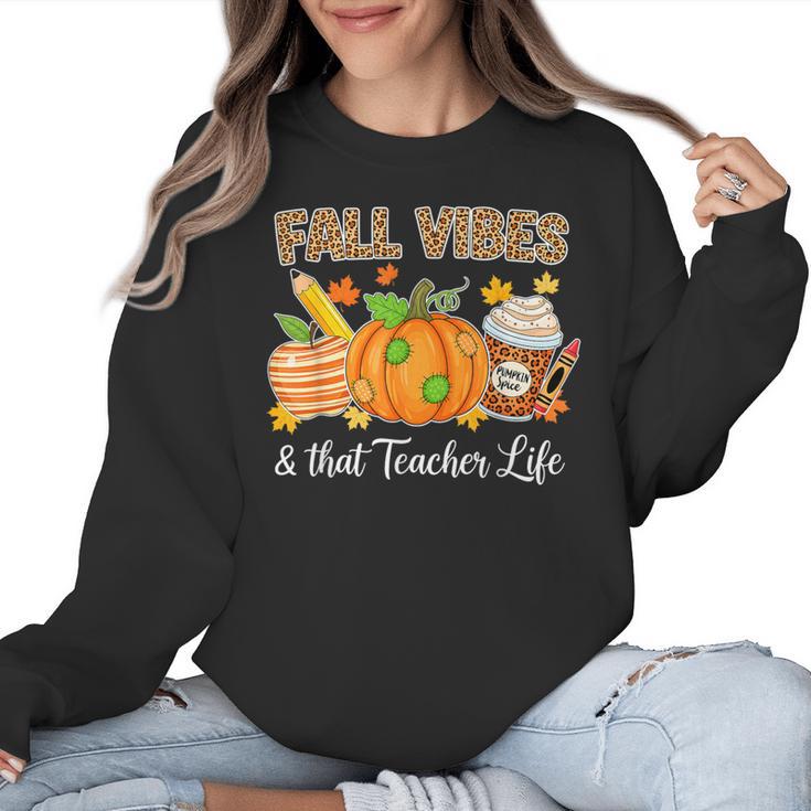Fall Vibes And That Teacher Life Autumn Thanksgiving Women Crewneck Sweatshirt
