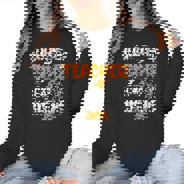 Fun Halloween Sayings Quotes Exhausted Teacher Is My Costume -Adults Short Sleeve Halloween Teacher T-Shirt Small Women Crewneck Sweatshirt