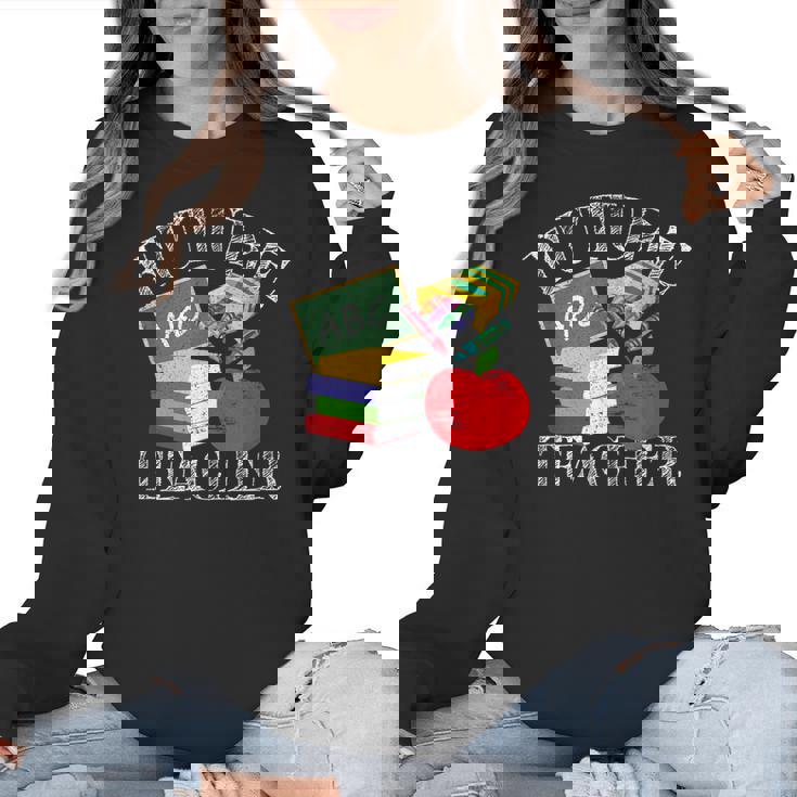 Future Teacher Costume Tee For Men Women Adults And Kids Women Crewneck Sweatshirt