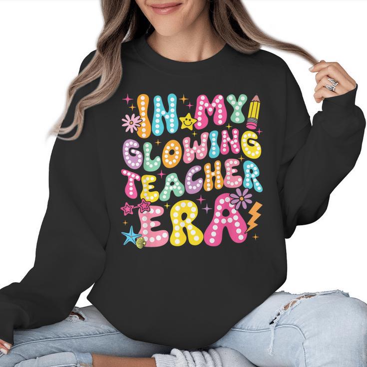In My Glowing Teacher Era Teaching Back To School Women Crewneck Sweatshirt