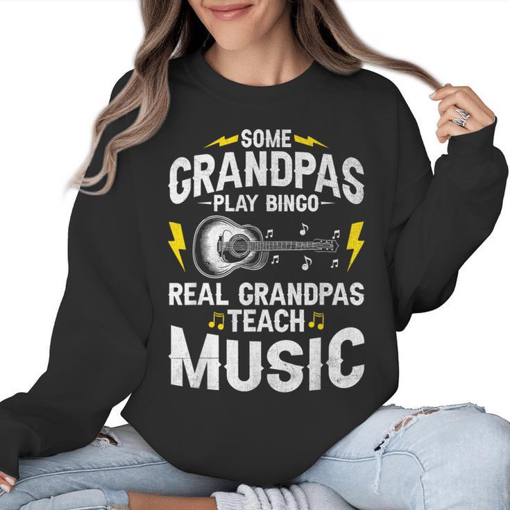 Some Grandpas Play Bingo Real Grandpas Teach Music Teacher Women Crewneck Sweatshirt