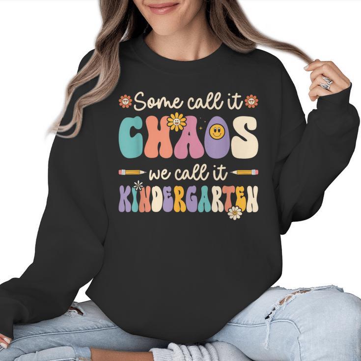 Groovy Some Call It Chaos We Call It Kindergarten Teacher Women Crewneck Sweatshirt